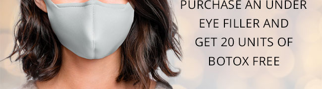 Purchase An Under Eye Filler And Get 20 Units Of Botox Free
